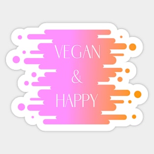 Vegan and Happy Sticker